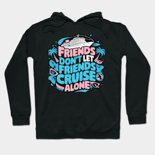 Squad Matching Cruise Ship Funny Friends Cruise Vacation Hoodie